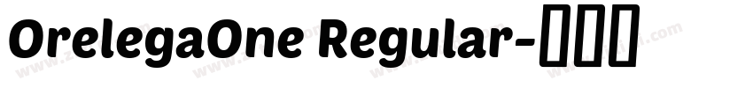 OrelegaOne Regular字体转换 OrelegaOne Regular字体转换